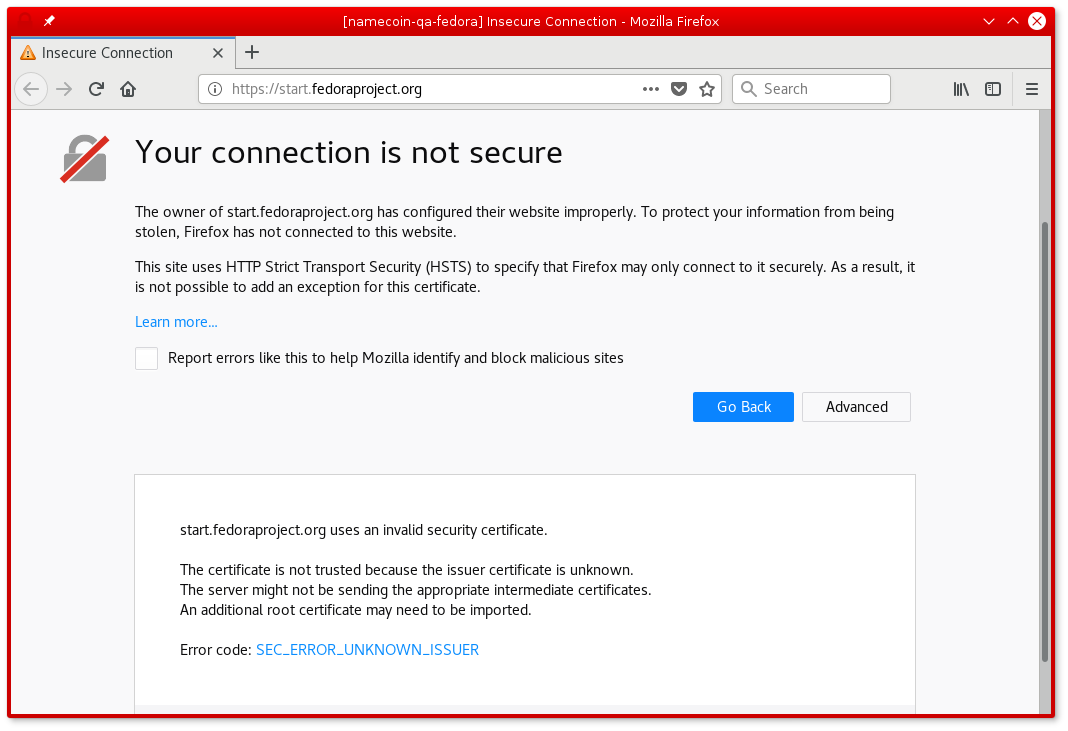 start.fedoraproject.org uses an invalid security certificate.  The certificate is not trusted because the issuer certificate is unknown.  The server might not be sending the appropriate intermediate certificates.  An additional root certificate may need to be imported.